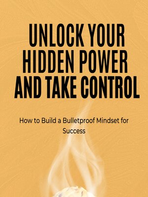 cover image of Unlock Your Hidden Power and Take Control